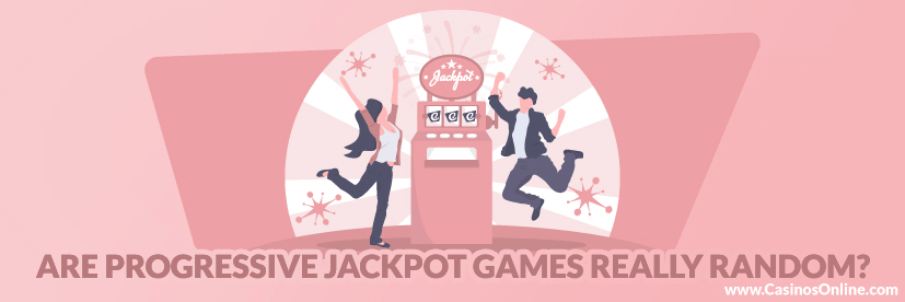 Is the outcome of Progressive Jackpot games truly random?