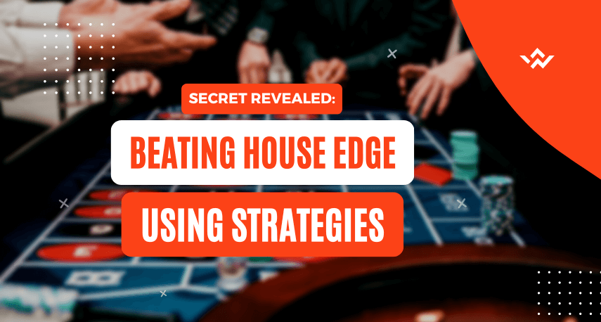 Can You Beat the House Edge?